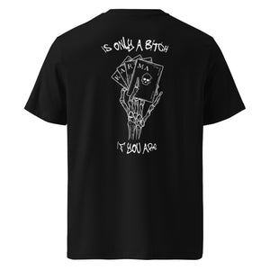 Karma is only a bitch if...organic cotton t-shirt