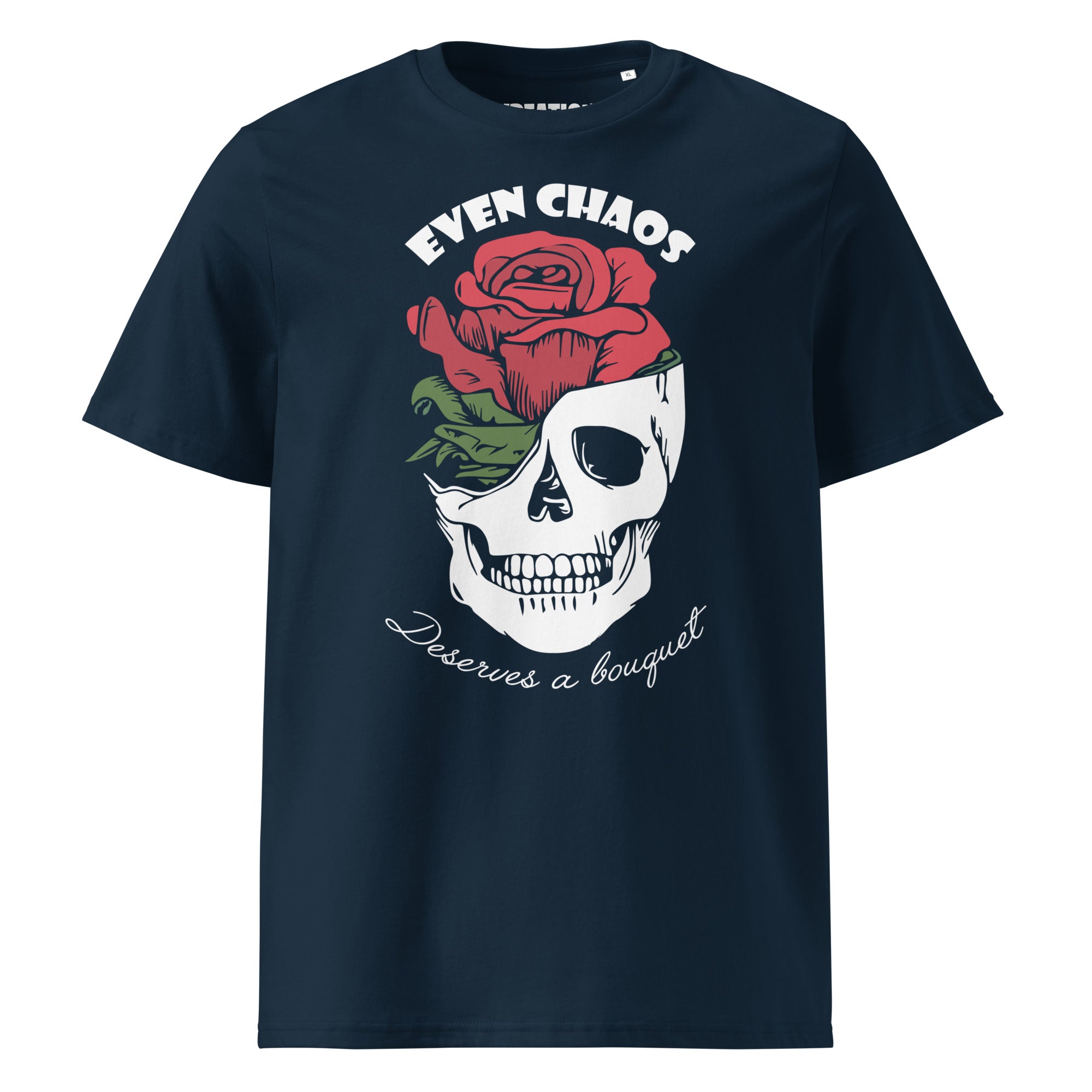 Even chaos deserves a bouquet organic cotton t-shirt
