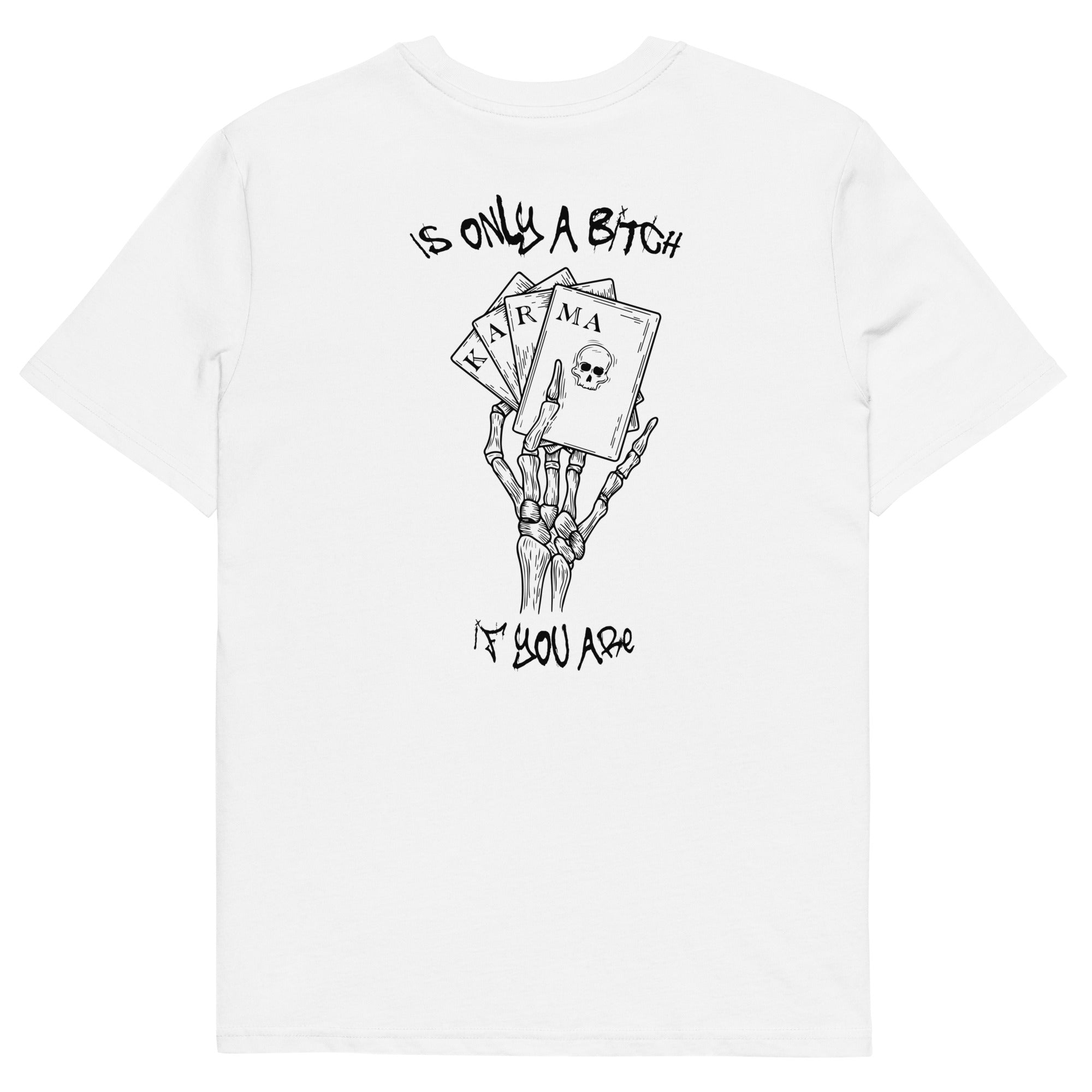 Karma is only a bitch... white organic cotton t-shirt