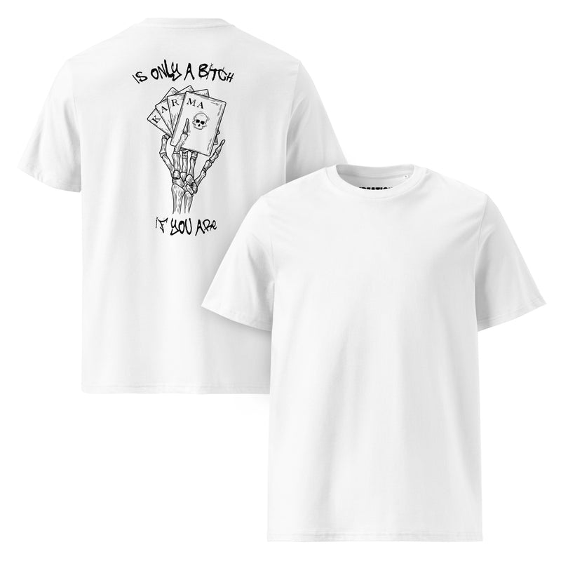 Karma is only a bitch... white organic cotton t-shirt